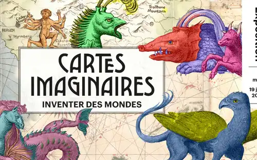 Mappe fantastiche nella mostra Cartes Imaginaires: Inventer Des Mondes tra cartografia e immaginazione.